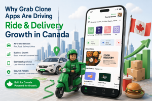 Why Grab Clone Apps Are Driving Ride & Delivery Growth in Canada