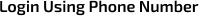 Login using Phone number
