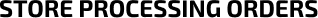 Store Processing Orders